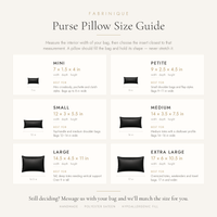 Fabrinique purse pillow size guide: Mini 7 x 1.5 x 4 in, Petite 9 x 2.5 x 4.5 in, Small 12 x 3 x 5.5 in, Medium 14 x 3.5 x 7.5 in, Large 14.5 x 4.5 x 11 in, Extra Large 17 x 6 x 10.5 in