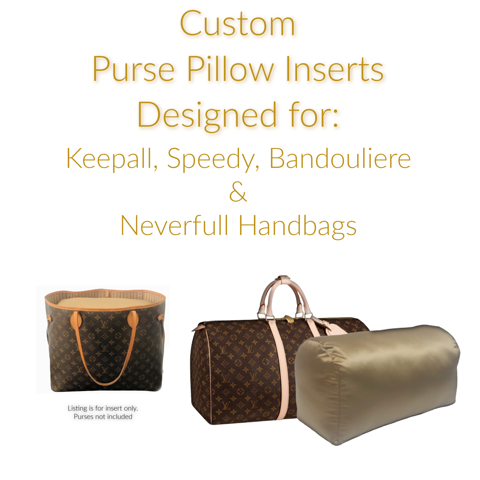 Purse Pillows for LV Duffle & Lg Tote Bags, Inserts for your Keepall,  Bandouliere, Speedy, Neverfull